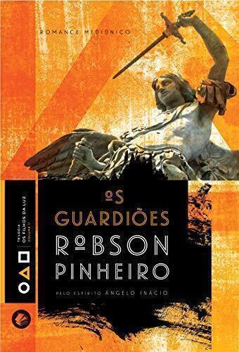 Trilogia os filhos da luz - Vol 02 - os guardiões