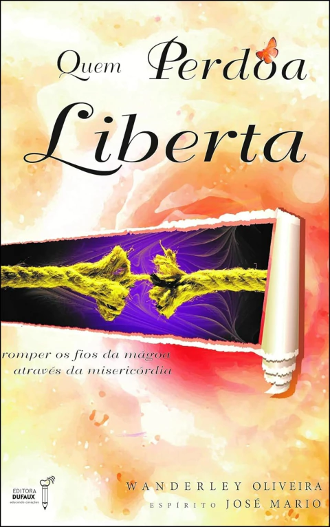 Trilogia desafios da convivência - Vol 02 - quem perdoa liberta