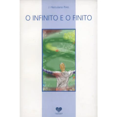 O infinito e o finito - livrariaCX - Chico Xavier