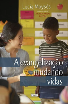 A evangelização mudando vidas - livrariaCX - Chico Xavier