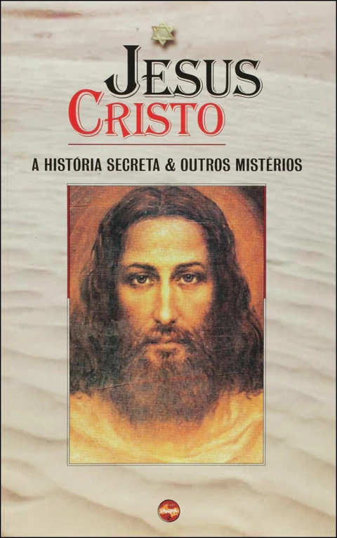 Jesus Cristo - história secreta e outros mistérios