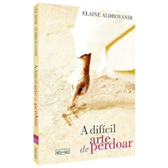 A difícil arte de perdoar - comprar online