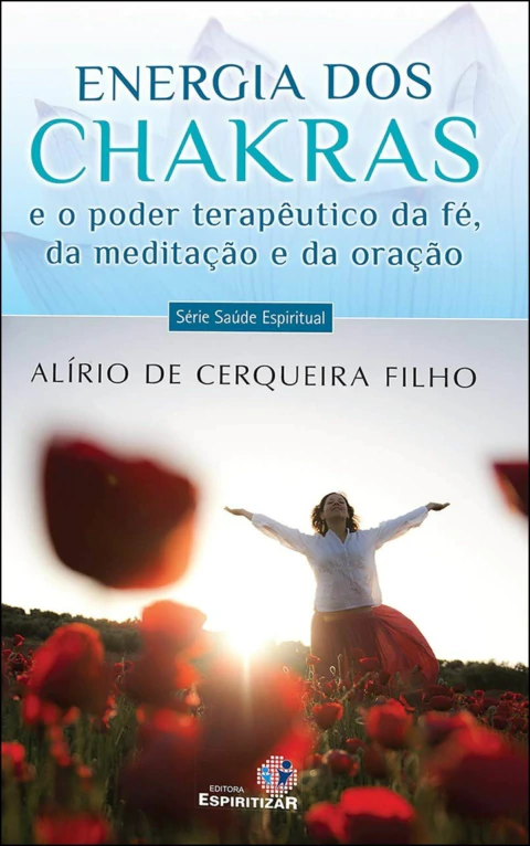 Energia dos chakras e o poder terapêutico da fé, da meditação e da oração