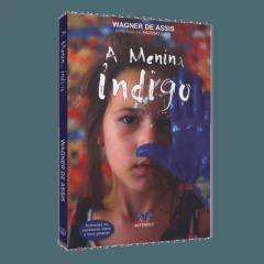 Menina índigo - reflexões de bastidores sobre a nova geração - livrariaCX - Chico Xavier