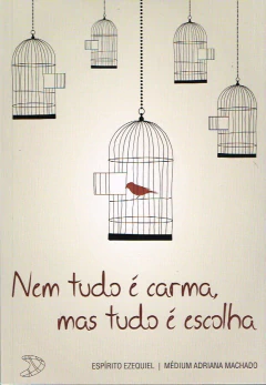 Nem tudo é carma, mas tudo é escolha - livrariaCX - Chico Xavier