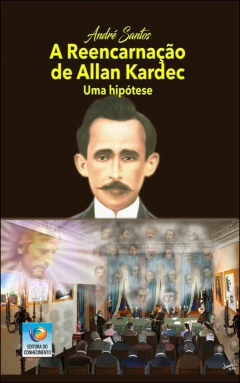 A reencarnação de Allan Kardec - uma hipótese