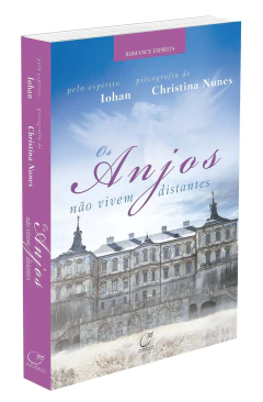 Os anjos não vivem distantes - livrariaCX - Chico Xavier