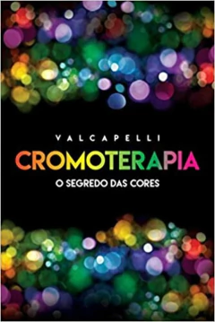 Cromoterapia - o segredo das cores - comprar online