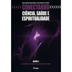 Conectando ciência, saúde e espiritualidade - Vol 03 - comprar online