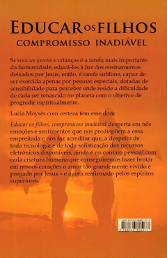 Educar os filhos, compromisso inadiável - livrariaCX - Chico Xavier