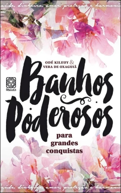 Banhos poderosos para grandes conquistas