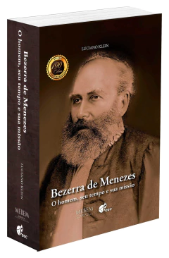 Bezerra de Menezes - o homem, seu tempo e sua missão (capa dura) - livrariaCX - Chico Xavier