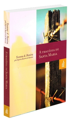 A tragédia de Santa Maria - livrariaCX - Chico Xavier