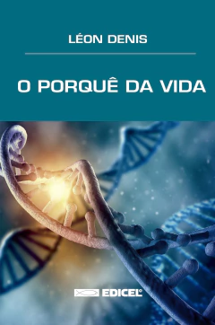 O porquê da vida - livrariaCX - Chico Xavier