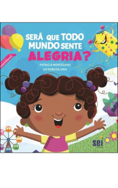 Será que todo mundo sente alegria?