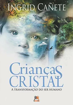 Crianças cristal - a transformação do ser humano na internet