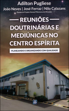 Reuniões doutrinárias e mediúnicas no centro espírita