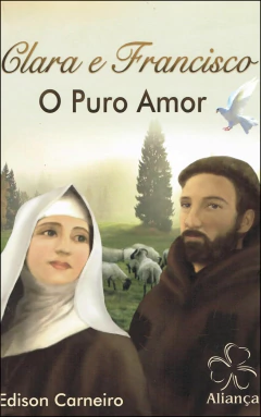 Clara e Francisco - o puro amor