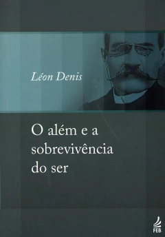 O além e a sobrevivência do ser - livrariaCX - Chico Xavier