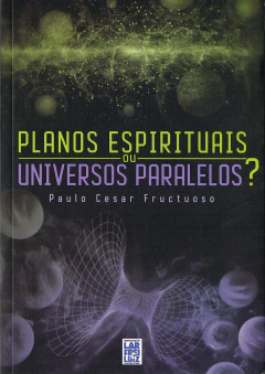 Planos espirituais ou universos paralelos? - comprar online