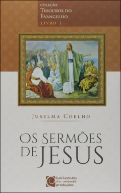 Coleção tesouros do evangelho - Vol 01 - sermões de Jesus