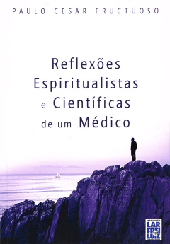 Reflexões espiritualistas e científicas de um médico na internet
