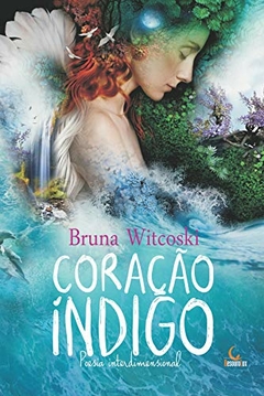 Coração índigo - poesia interdimensional na internet