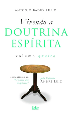 Vivendo a doutrina espírita - Vol 04