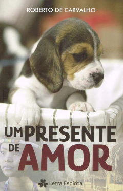 Um presente de amor - livrariaCX - Chico Xavier