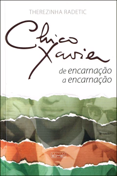 Chico Xavier de encarnação a encarnação - comprar online
