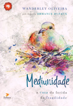 Mediunidade - a cura da ferida da fragilidade - livrariaCX - Chico Xavier