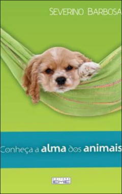 Conheça a alma dos animais