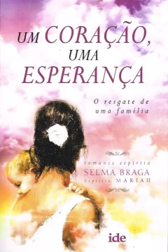 Um coração, uma esperança - livrariaCX - Chico Xavier