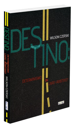 Destino - determinismo ou livre-arbítrio? - livrariaCX - Chico Xavier