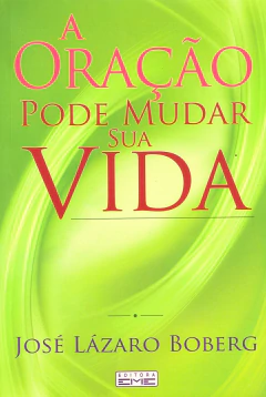A oração pode mudar sua vida - livrariaCX - Chico Xavier