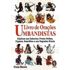 Livro de orações umbandistas - súplicas aos caboclos, pretos-velhos, ciganos, guardiões e os sagrados orixás na internet