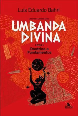 Umbanda divina - doutrina e ensinamentos - livro 1