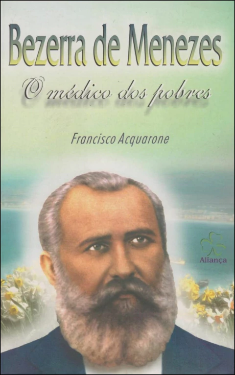 Bezerra de Menezes - o médico dos pobres
