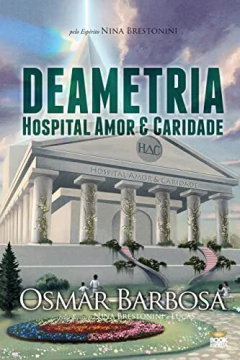 Deametria - hospital amor e caridade - livrariaCX - Chico Xavier