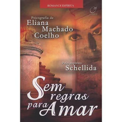 Sem regras para amar - livrariaCX - Chico Xavier