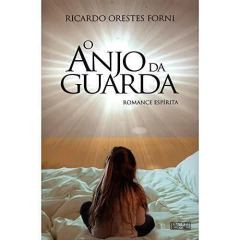 O anjo da guarda - livrariaCX - Chico Xavier