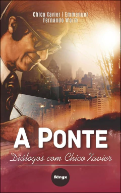 A ponte - diálogos com Chico Xavier