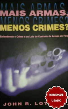 Mais armas, menos crimes?