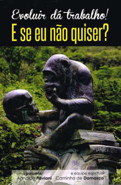 Evoluir dá trabalho! E se eu não quiser? - comprar online