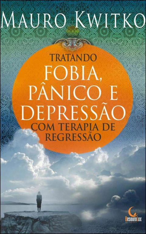 Tratando fobia, pânico e depressão com terapia de regressão