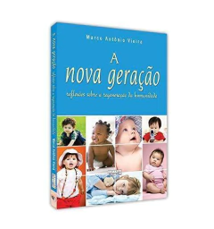 Nova geração, A - reflexões sobre a regeneração da humanidade - comprar online
