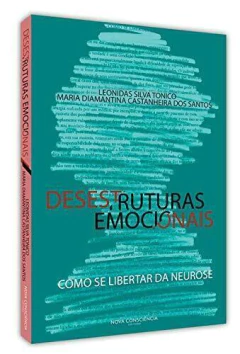 Desestruturas emocionais - como se libertar da neurose - livrariaCX - Chico Xavier