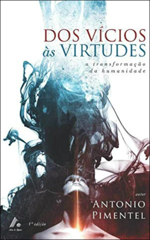 Dos vícios às virtudes - a transformação da humanidade