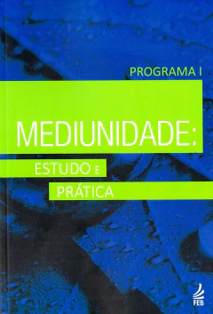Mediunidade - estudo e prática - programa I - comprar online
