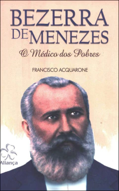 Bezerra de Menezes - o médico dos pobres